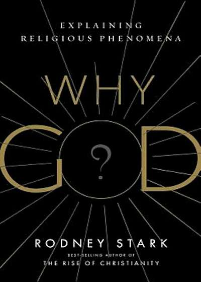 Why God': Explaining Religious Phenomena, Hardcover