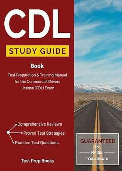 CDL Study Guide Book: Test Preparation & Training Manual for the Commercial Drivers License (CDL) Exam, Paperback
