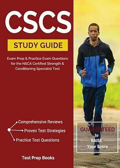 CSCS Study Guide: Exam Prep & Practice Exam Questions for the Nsca Certified Strength & Conditioning Specialist Test, Paperback