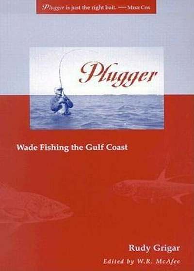 Plugger: Wade Fishing the Gulf Coast, Paperback