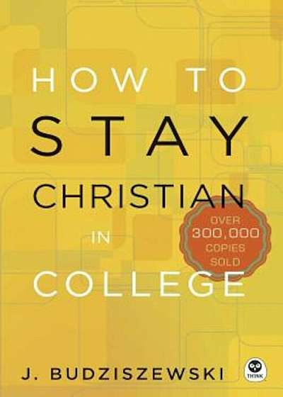How to Stay Christian in College, Hardcover