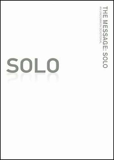 Message Remix: Solo-MS: An Uncommon Devotional, Paperback