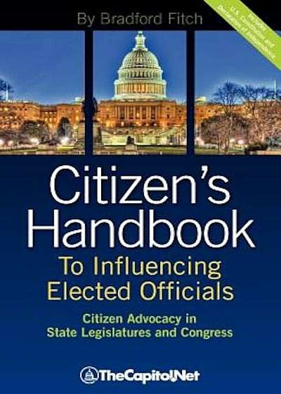 Citizen's Handbook to Influencing Elected Officials: Citizen Advocacy in State Legislatures and Congress: A Guide for Citizen Lobbyists and Grassroots, Paperback