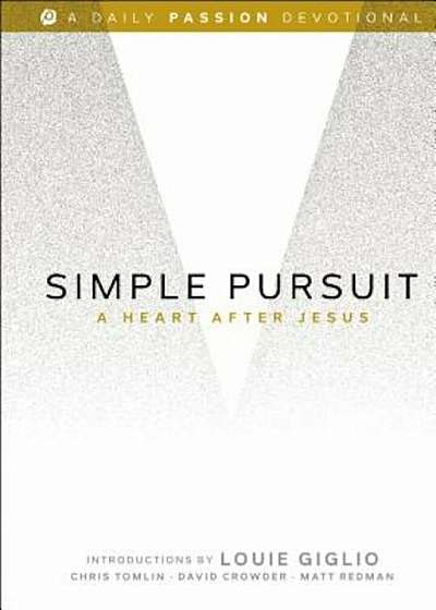 Simple Pursuit: A Heart After Jesus, Hardcover