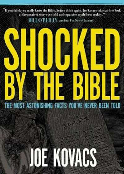 Shocked by the Bible: The Most Astonishing Facts You've Never Been Told, Paperback
