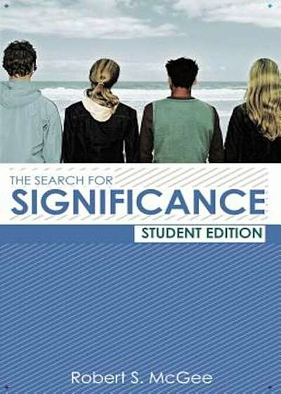 Search for Significance: Seeing Your True Worth Through God's Eyes (Student), Paperback