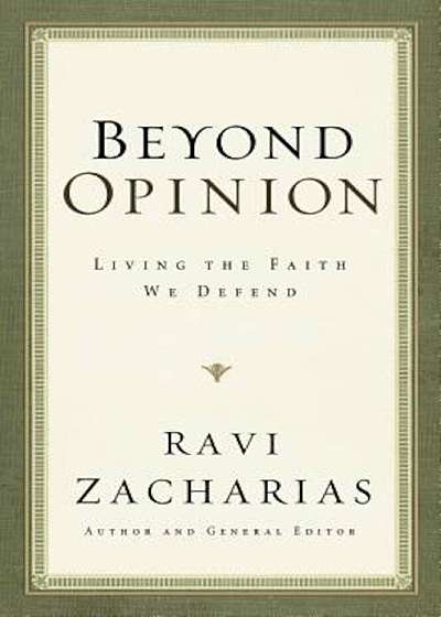 Beyond Opinion: Living the Faith We Defend, Paperback