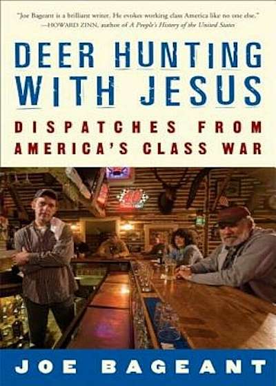 Deer Hunting with Jesus: Dispatches from America's Class War, Paperback