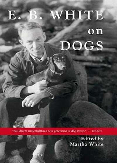 E.B. White on Dogs, Paperback