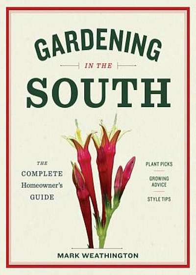Gardening in the South: The Complete Homeowner's Guide, Paperback
