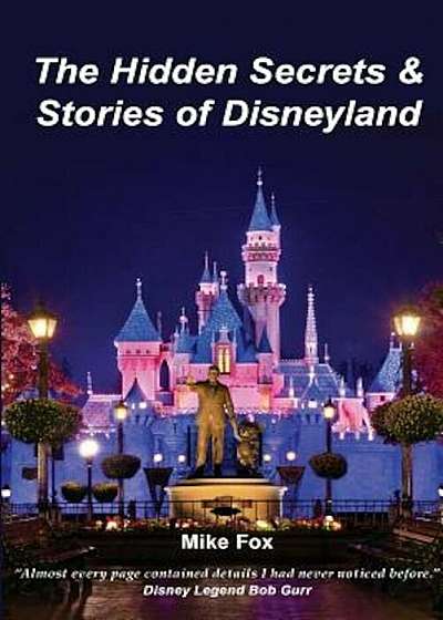 The Hidden Secrets & Stories of Disneyland, Paperback