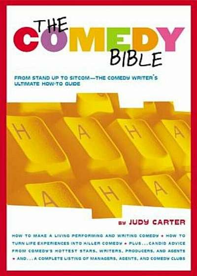 The Comedy Bible: From Stand-Up to Sitcom--The Comedy Writer's Ultimate 'How To' Guide, Paperback