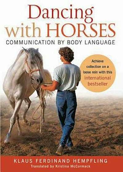 Dancing with Horses: Communication with Body Language, Paperback