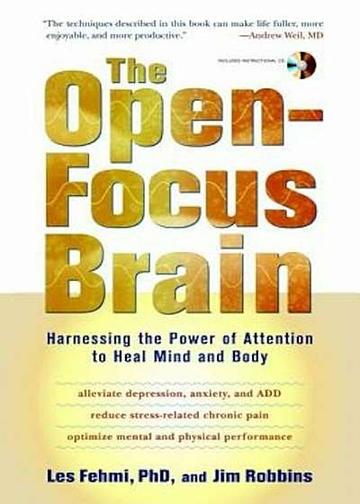 The Open-Focus Brain: Harnessing the Power of Attention to Heal Mind and Body 'With CDROM', Paperback