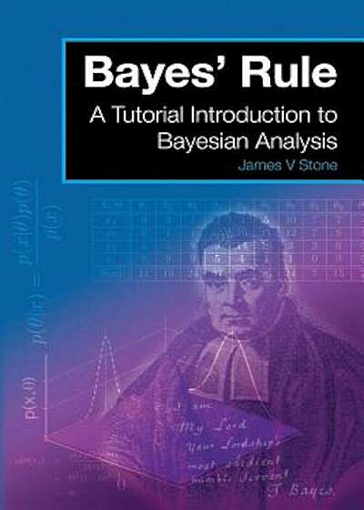 Bayes' Rule: A Tutorial Introduction to Bayesian Analysis, Paperback