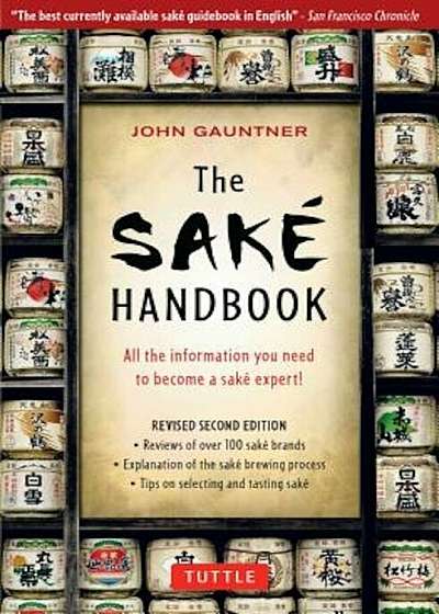 The Sake Handbook: All the Information You Need to Become a Sake Expert!, Paperback