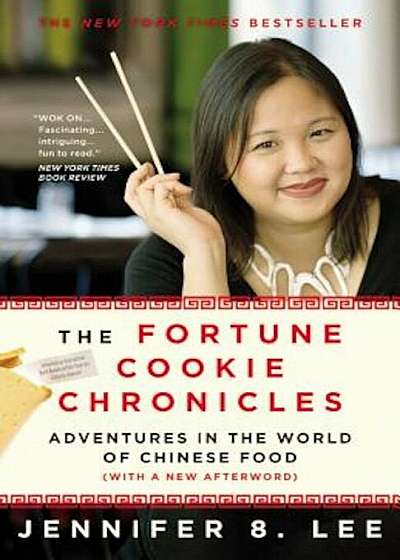 The Fortune Cookie Chronicles: Adventures in the World of Chinese Food, Paperback