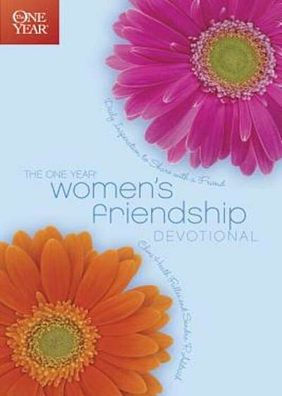 The One Year Women's Friendship Devotional: Daily Inspiration to Share with a Friend, Paperback