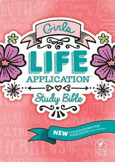 Girls Life Application Study Bible-NLT, Paperback