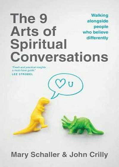 The 9 Arts of Spiritual Conversations: Walking Alongside People Who Believe Differently, Paperback