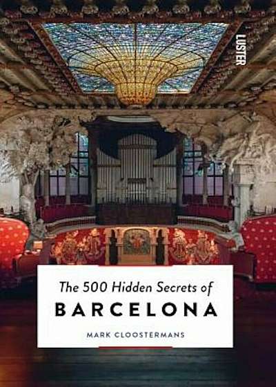 The 500 Hidden Secrets of Barcelona, Paperback