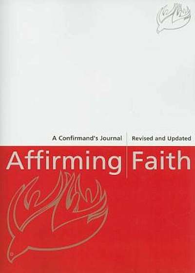 Affirming Faith: A Confirmand's Journal, Paperback