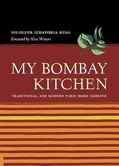 My Bombay Kitchen: Traditional and Modern Parsi Home Cooking, Hardcover