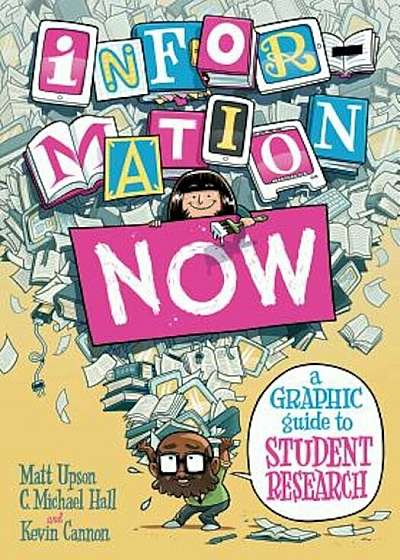Information Now: A Graphic Guide to Student Research, Paperback