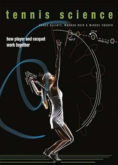 Tennis Science: How Player and Racquet Work Together, Hardcover