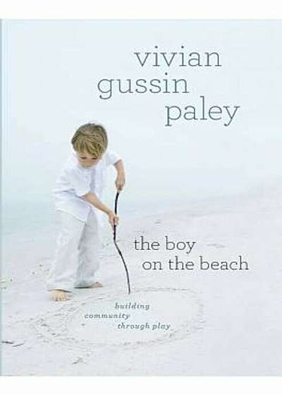The Boy on the Beach: Building Community Through Play, Paperback
