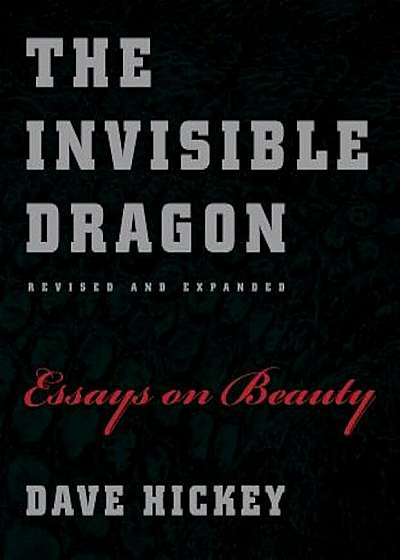 The Invisible Dragon: Essays on Beauty, Paperback