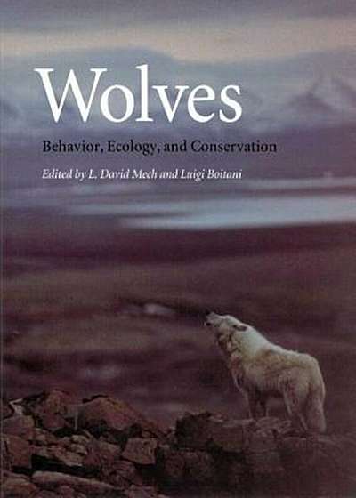 Wolves: Behavior, Ecology, and Conservation, Paperback
