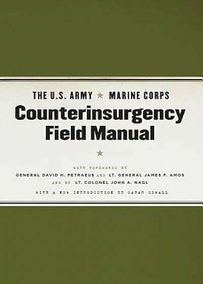 The U.S. Army Marine Corps Counterinsurgency Field Manual: U.S. Army Field Manual No. 3-24: Marine Corps Warfighting Publication No. 3-33.5, Paperback