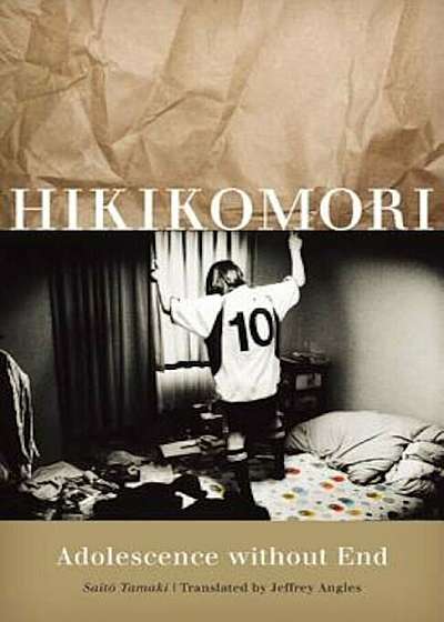 Hikikomori: Adolescence Without End, Paperback