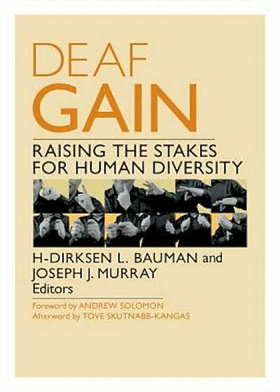 Deaf Gain: Raising the Stakes for Human Diversity, Paperback