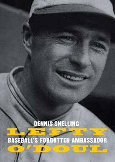 Lefty O'Doul: Baseball's Forgotten Ambassador, Hardcover