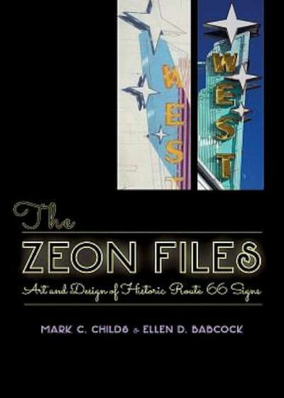 The Zeon Files: Art and Design of Historic Route 66 Signs, Paperback