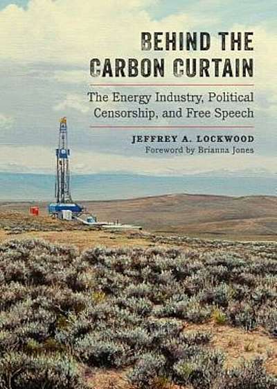 Behind the Carbon Curtain: The Energy Industry, Political Censorship, and Free Speech, Paperback