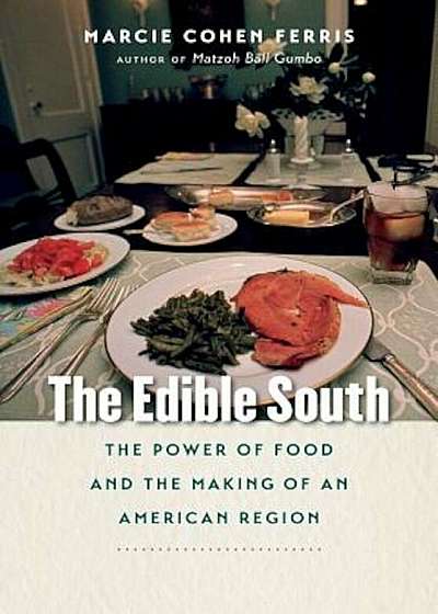 The Edible South: The Power of Food and the Making of an American Region, Paperback