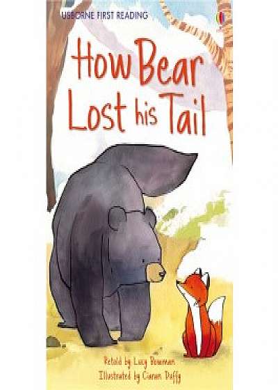How Bear Lost His Tail (Usborne First Reading Level 2)