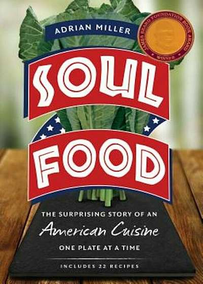 Soul Food: The Surprising Story of an American Cuisine, One Plate at a Time, Paperback
