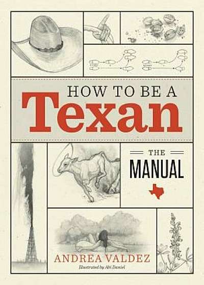 How to Be a Texan: The Manual, Hardcover