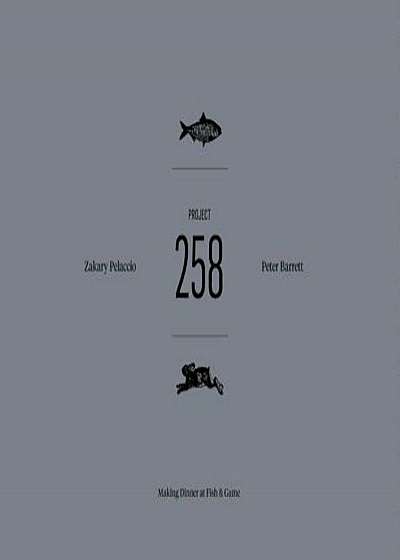 Project 258: Making Dinner at Fish & Game, Hardcover