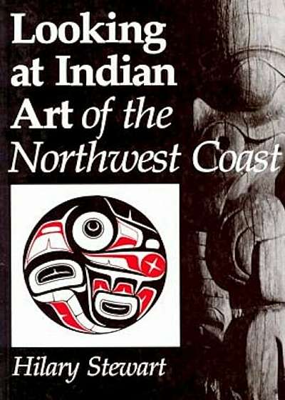 Looking at Indian Art of the Northwest Coast, Paperback