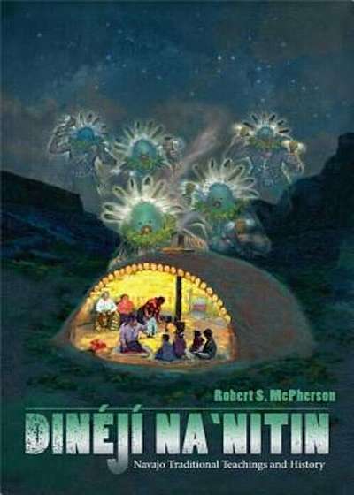 Dineji Na'nitin: Navajo Traditional Teachings and History, Paperback