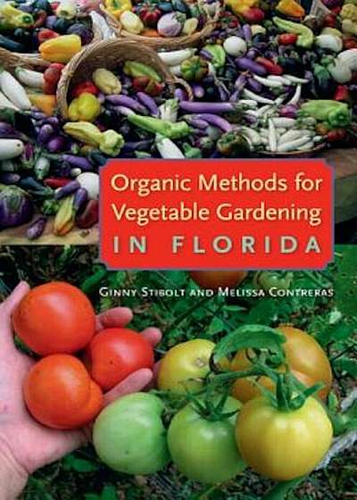 Organic Methods for Vegetable Gardening in Florida, Paperback