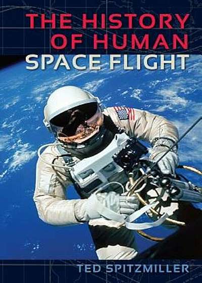 The History of Human Space Flight, Hardcover