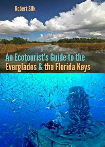 An Ecotourist's Guide to the Everglades and the Florida Keys, Paperback