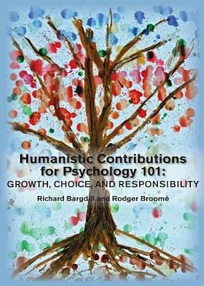 Humanistic Contributions for Psychology 101: Growth, Choice, and Responsibility, Paperback