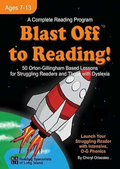 Blast Off to Reading!: 50 Orton-Gillingham Based Lessons for Struggling Readers and Those with Dyslexia, Paperback